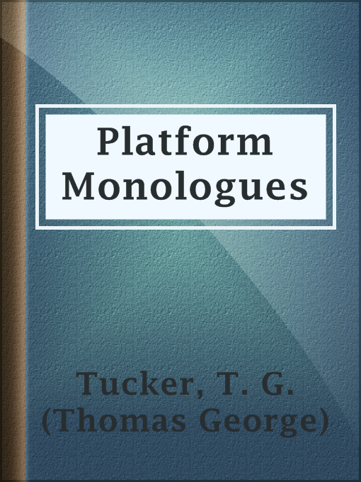Title details for Platform Monologues by T. G. (Thomas George) Tucker - Available